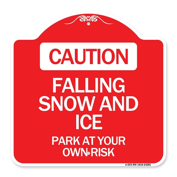 Signmission Caution Falling Snow and Ice Park Your Own Risk, Red & White Aluminum Sign, 18" x 18", RW-1818-24283 A-DES-RW-1818-24283 - main